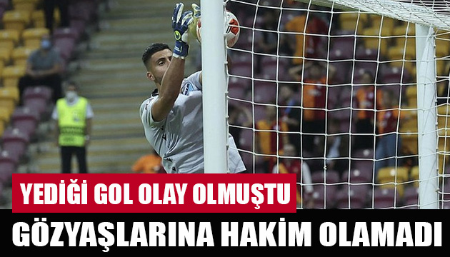 Yediği gol olay olmuştu! Gözyaşlarına hakim olamadı