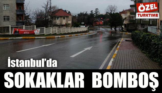 İstanbul halkı kurallara tam uyum sağladı: Sokaklar bomboş