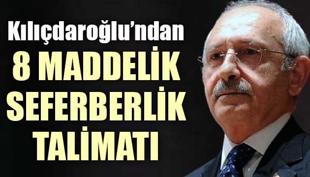 CHP Lideri Kılıçdaroğlu'ndan belediyelere 8 maddelik seferberlik talimatı