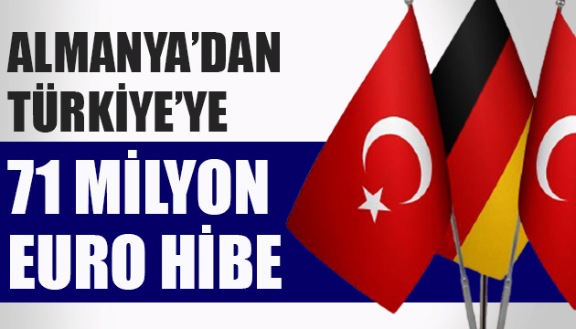 Almanya dan Türkiye ye 71 milyon 350 bin Euro hibe