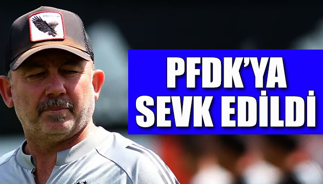 Sergen Yalçın PFDK ya sevk edildi