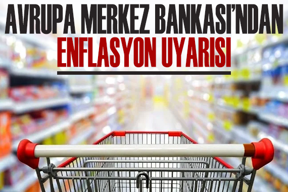 ECB den enflasyon uyarısı!