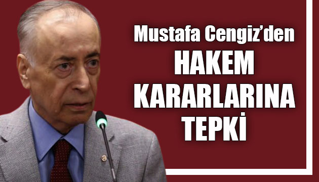 Mustafa Cengiz den hakem kararlarına tepki