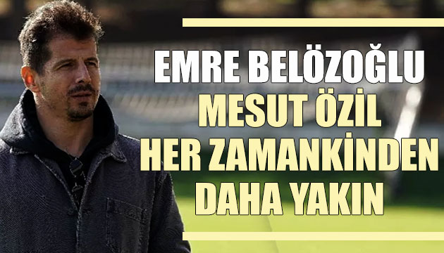 Emre Belözoğlu ndan Mesut Özil açıklaması!