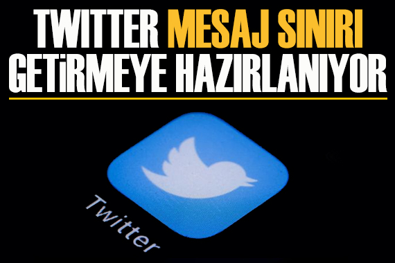 Twitter mesaj sınırı getirmeye hazırlanıyor