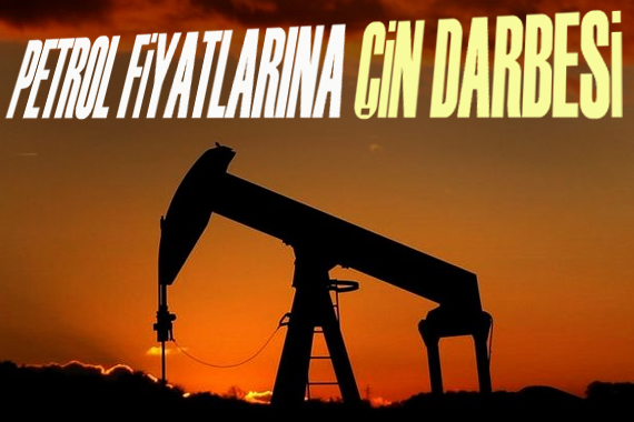 Petrol fiyatlarına Çin darbesi