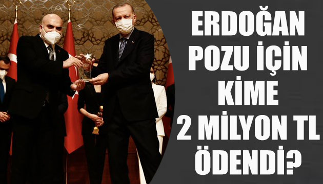 Erdoğan pozu için kime 2 milyon TL ödendi?
