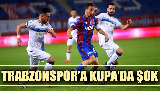 Trabzonspor, Ziraat Türkiye Kupası na veda etti