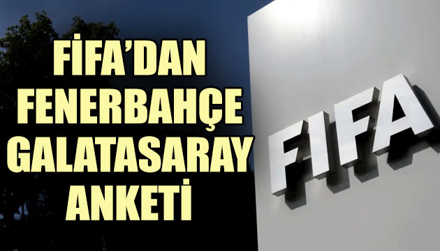 FIFA dan Fenerbahçe-Galatasaray anketi