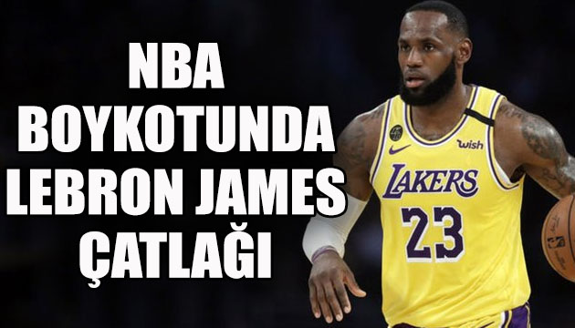 NBA boykotunda LeBron James çatlağı