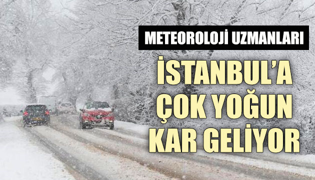 İstanbul a çok yoğun kar geliyor!
