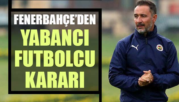 Fenerbahçe den  yabancı futbolcu  kararı