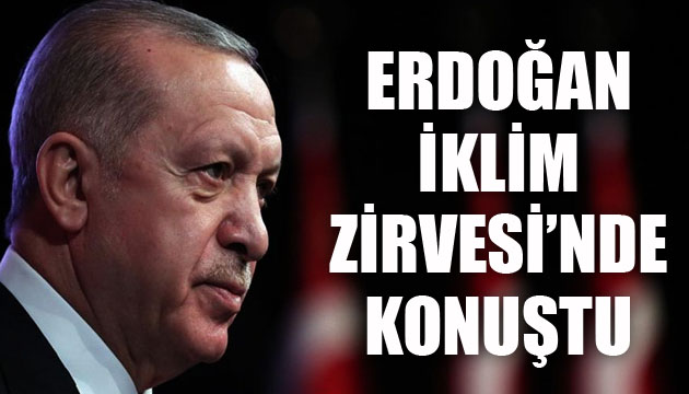 Erdoğan, İklim Zirvesi nde konuştu