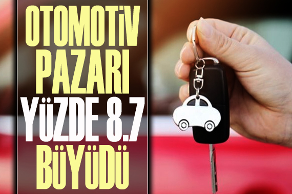 Otomotiv pazarı yüzde 8.7 büyüdü