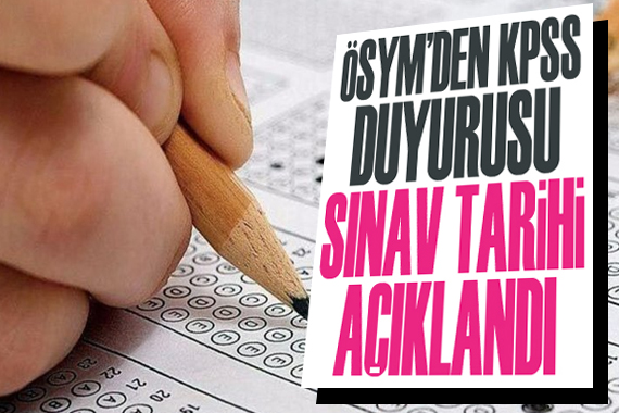 ÖSYM den KPSS duyurusu: Sınav tarihi açıklandı