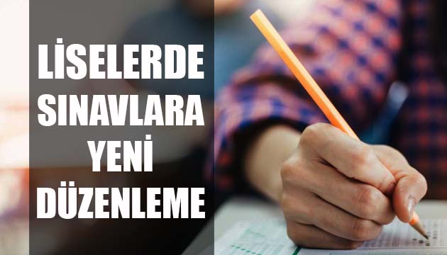 Milli Eğitim Bakanlığı açıkladı: Liselerde sınavlara yeni düzenleme