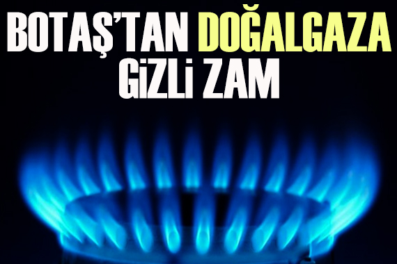 BOTAŞ tan ay ortasında tarife değişikliği