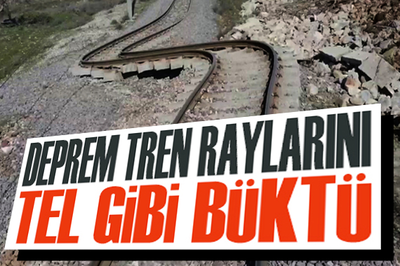 Deprem tren raylarının bükülmesine sebep oldu!