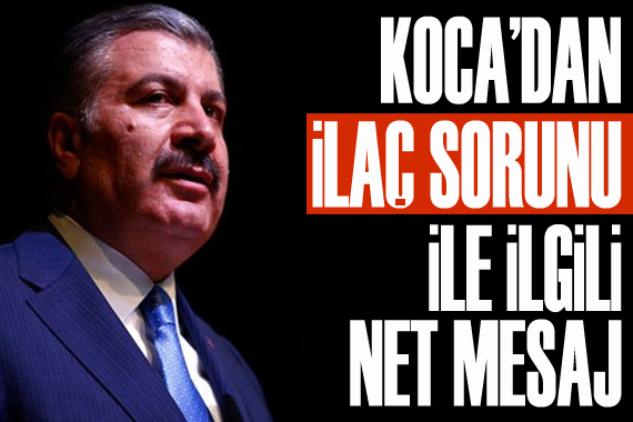 Koca dan  ilaç sorunu  ile ilgili net mesaj