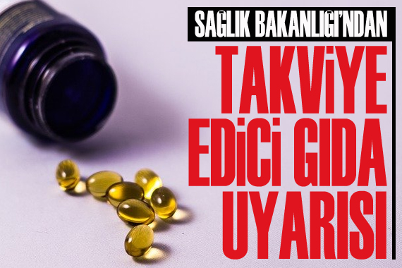 Sağlık Bakanlığı ndan  takviye edici gıda  uyarısı