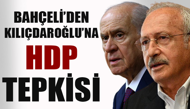 Bahçeli den Kılıçdaroğlu na HDP tepkisi!