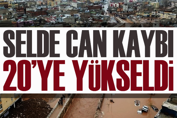 Selde toplam can kaybı 20 ye yükseldi