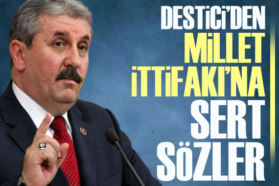 Destici den Millet İttifakı na sert sözler!