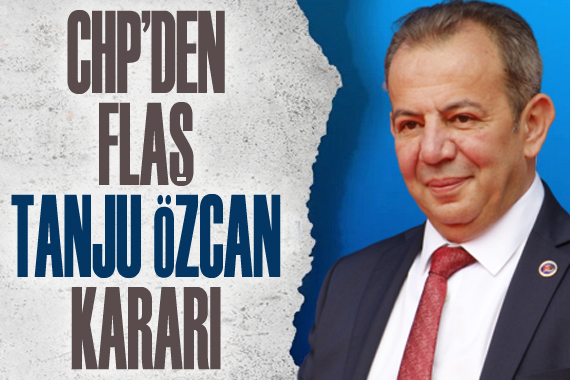 CHP den flaş Tanju Özcan kararı