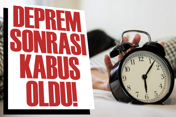 Deprem sonrası kabus oldu!