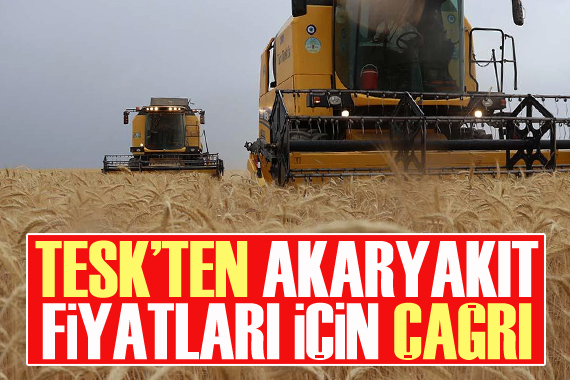 TESK ten akaryakıt fiyatları için çağrı: En iyi çözüm yerinde üretimdir