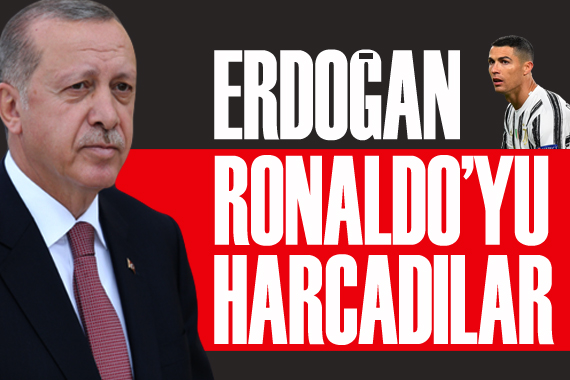 Erdoğan: Cristiano Ronaldo yu harcadılar