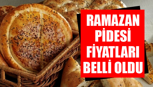 Ramazan pidesi fiyatları belli oldu