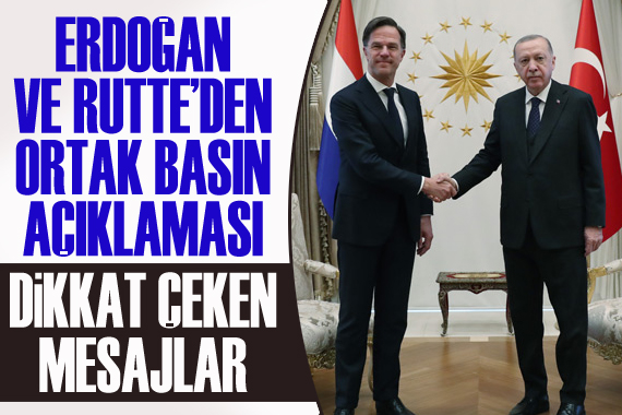 Erdoğan ve Rutte den ortak basın açıklaması