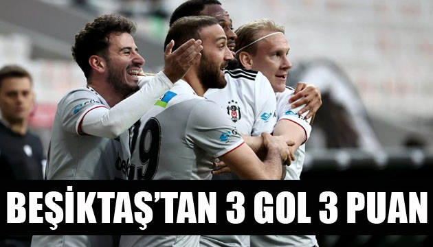 Beşiktaş tan 3 gol 3 puan