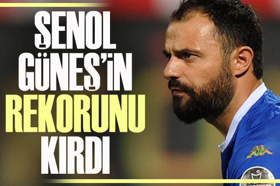 Şenol Güneş in rekorunu kırdı