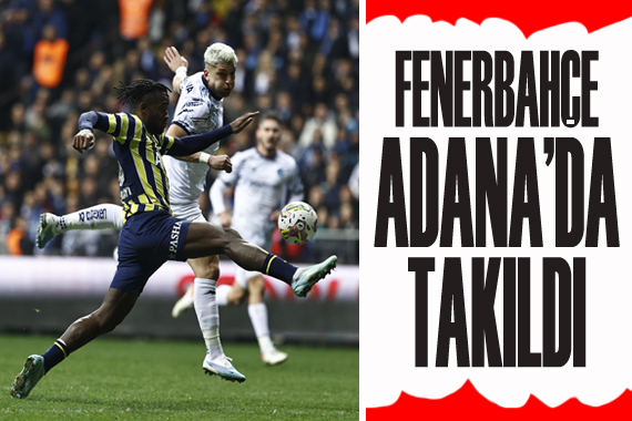 Fenerbahçe ye Adana Demirspor çelmesi