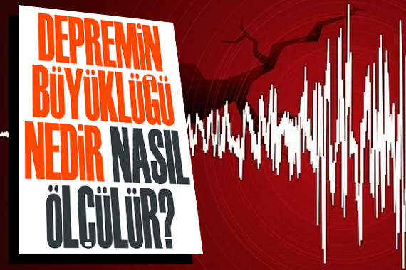 Depremin büyüklüğü nedir, nasıl ölçülür?