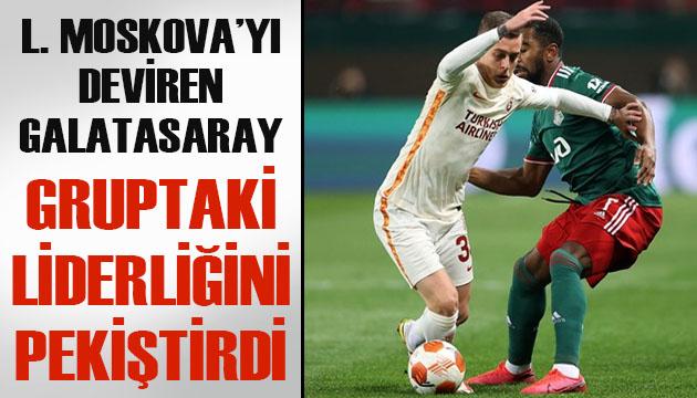 L. Moskova yı deviren Galatasaray, gruptaki liderliğini pekiştirdi