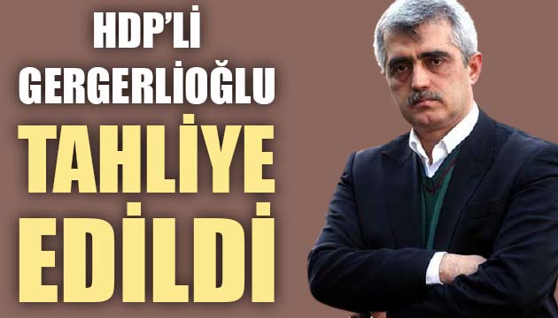 HDP li Ömer Faruk Gergerlioğlu serbest bırakıldı