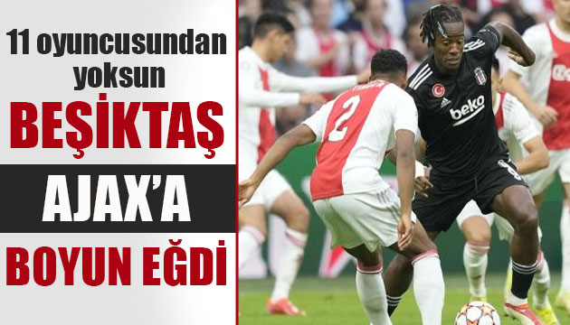 Beşiktaş, Ajax a 2-0 mağlup oldu