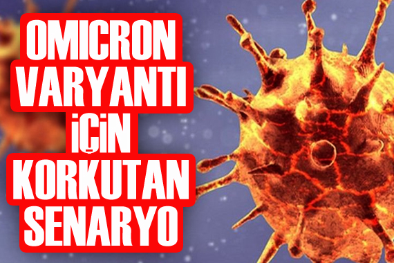 Uzmanlardan  Omicron Varyantı  uyarısı