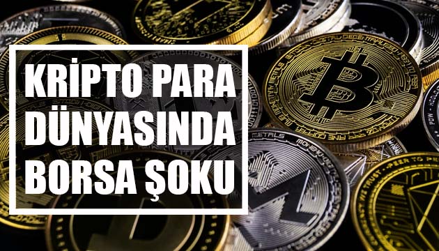 Kripto para dünyasında borsa şoku!