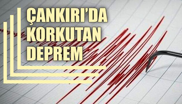 Çankırı da 3.4 büyüklüğünde deprem