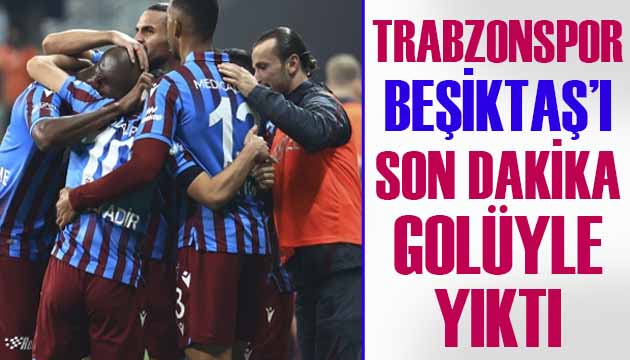 Trabzonspor, deplasmanda Beşiktaş ı 2-1 mağlup etti