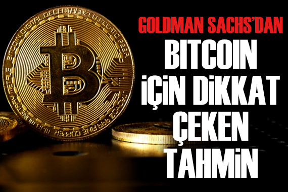 Goldman Sachs dan Bitcoin için dikkat çeken tahmin