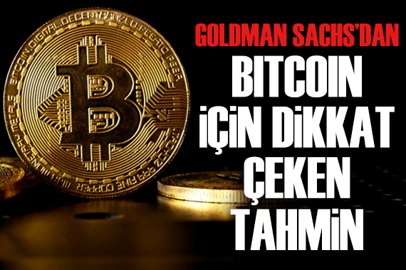 Goldman Sachs dan Bitcoin için dikkat çeken tahmin