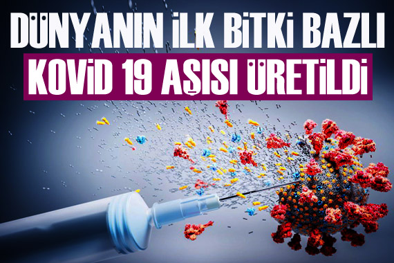 Dünyanın ilk bitki bazlı Kovid-19 aşısı üretildi