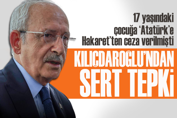 Kılıçdaroğlu, bir çocuğun  Atatürk’e hakaret ten tutuklanmasına tepki gösterdi