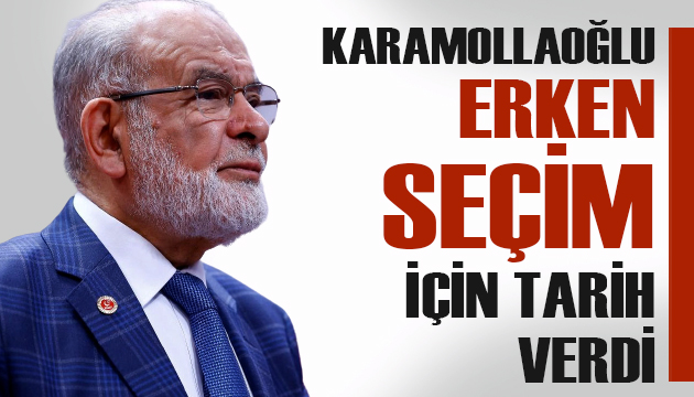 SP Lideri Karamollaoğlu  erken seçim  için tarih verdi