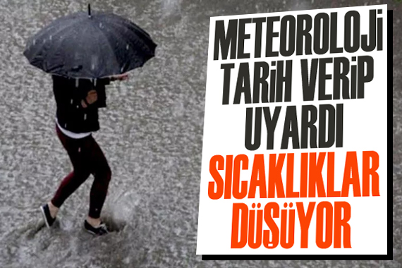 Meteoroloji tarih verip uyardı: Sıcaklıklar düşüyor